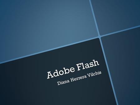 Adobe Flash Diana Herrera Vilchis. Ventana de Trabajo 1 2 3 4 5 10 9 6 8 7.