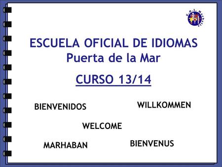 ESCUELA OFICIAL DE IDIOMAS Puerta de la Mar CURSO 13/14