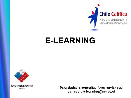 E-LEARNING Para dudas o consultas favor enviar sus correos a