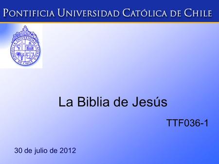 La Biblia de Jesús TTF036-1 30 de julio de 2012. Direcciones Página web: