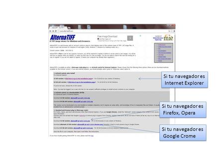 Si tu navegador es Internet Explorer Si tu navegador es Internet Explorer Si tu navegador es Firefox, Opera Si tu navegador es Firefox, Opera Si tu navegador.