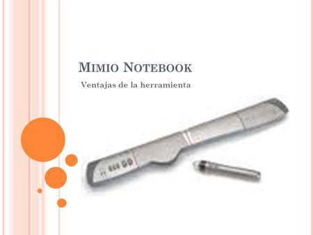 M IMIO N OTEBOOK Ventajas de la herramienta. L AS H ERRAMIENTAS DE P AINT Podemos usar la herramienta en lo siguiente: Proyectar la imagen en el tablero,