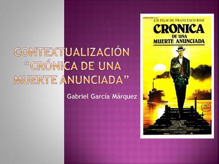 Contextualización “Crónica de una muerte anunciada”