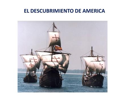 EL DESCUBRIMIENTO DE AMERICA