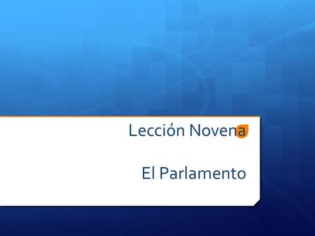 Lección Novena El Parlamento. Origen  Desde el siglo XI, en plena Edad Media, los residentes de las ciudades han aumentado en número e importancia económica.