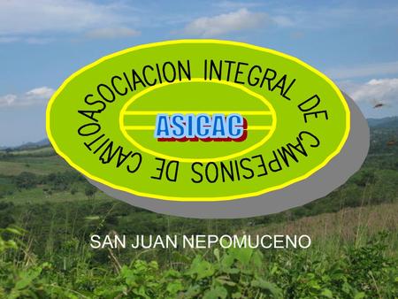 SAN JUAN NEPOMUCENO. Objetivo general Promover una estrategia ambiental de generación de empleo e ingreso y seguridad alimentaria, que se inspire en.