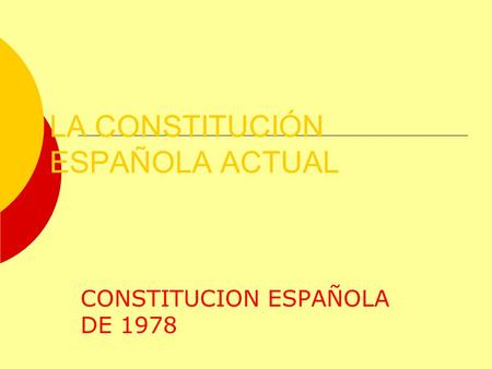 LA CONSTITUCIÓN ESPAÑOLA ACTUAL