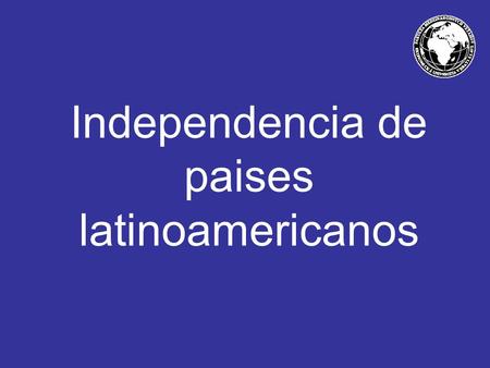 Independencia de paises latinoamericanos