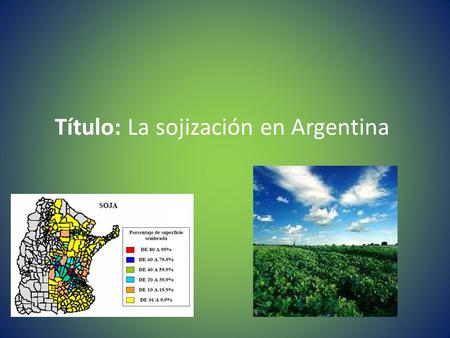 Título: La sojización en Argentina
