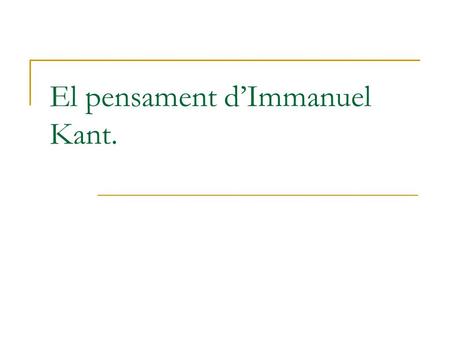 El pensament d’Immanuel Kant.