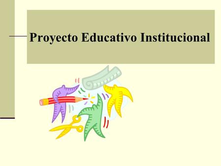 Proyecto Educativo Institucional