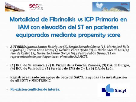 Mortalidad de Fibrinolisis vs ICP Primario en IAM con elevación del ST en pacientes equiparados mediante propensity score AUTORES: Ignacio Santos Rodríguez.