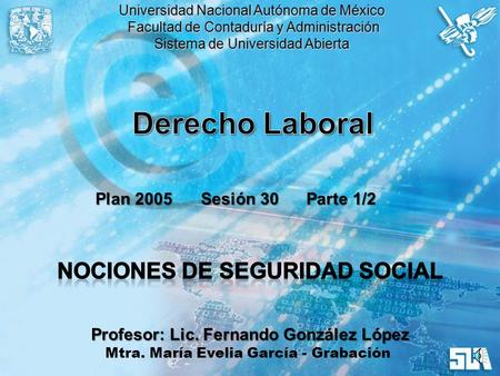 Nociones de Seguridad Social Profesor: Lic. Fernando González López