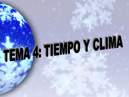 TEMA 4: TIEMPO Y CLIMA.