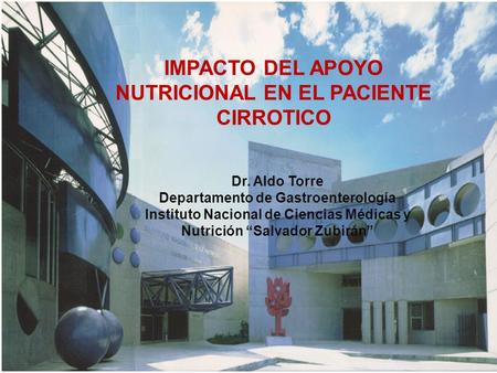 IMPACTO DEL APOYO NUTRICIONAL EN EL PACIENTE CIRROTICO