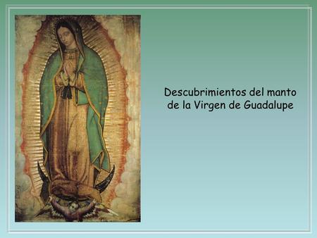 Descubrimientos del manto de la Virgen de Guadalupe