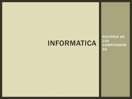 HISTORIA DE LAS COMPUTADOR AS INFORMATICA.  Originalmente el término computadora personal apareció en un artículo del New York Times el 3 de noviembre.
