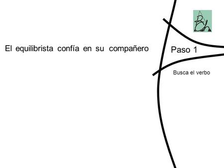 El Busca el verbo Paso 1 equilibristaconfíaensucompañero.