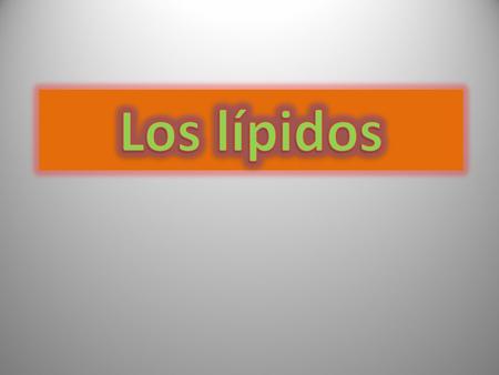 Los lípidos Como en el caso de las proteínas, existen grasas esenciales y no esenciales. Las esenciales son aquellas que el organismo no puede sintetizar,