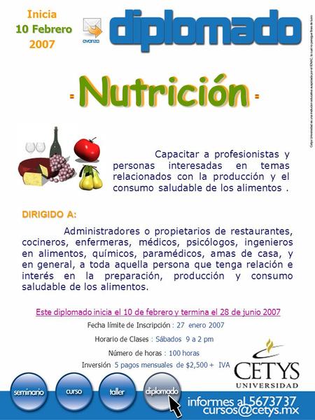 NutriciónNutrición Inicia 10 Febrero 10 Febrero 2007 Capacitar a profesionistas y personas interesadas en temas relacionados con la producción y el consumo.