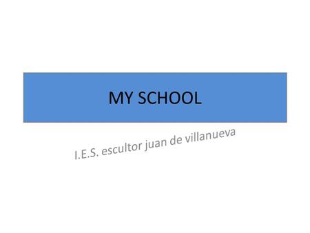 MY SCHOOL. My school My school is big, has got big classes and a one big sports centre. We have got six classes every day We have got language, maths,