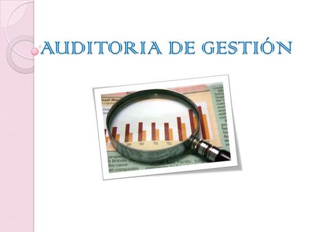 AUDITORIA DE GESTIÓN. 1 ¿Las utilidades obtenidas son las mejores, de acuerdo con las inversiones realizadas? 2 ¿Contará la empresa con los fondos necesarios.
