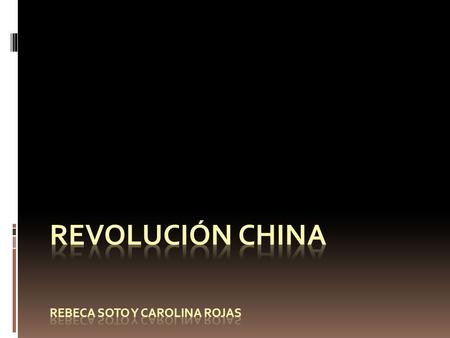 Revolución China Rebeca soto y Carolina rojas