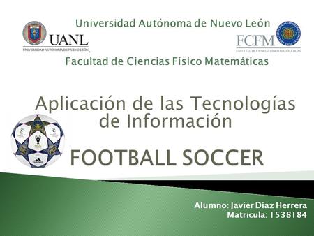 FOOTBALL SOCCER Aplicación de las Tecnologías de Información