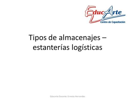 Tipos de almacenajes – estanterías logísticas