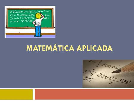 MATEMÁTICA APLICADA. * DOCENTE :Gonzáles Piscoya Amador. * NOMBRES Y APELLIDOS : -Leguía Siesquén Stephany. -Díaz Vásquez Rocío. -Sandoval Cunyarache.