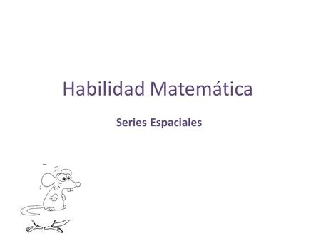 Habilidad Matemática Series Espaciales.