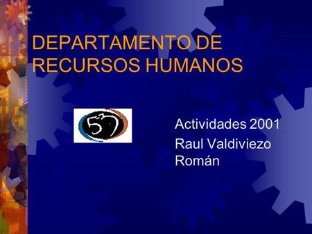 Actividades 2001 Raul Valdiviezo Román DEPARTAMENTO DE RECURSOS HUMANOS.