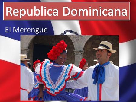Republica Dominicana El Merengue.