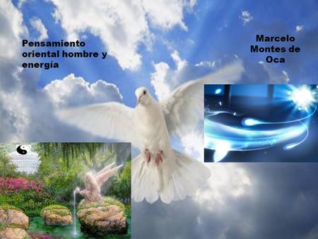 Pensamiento oriental hombre y energía Marcelo Montes de Oca.