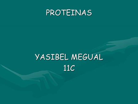 PROTEINAS YASIBEL MEGUAL 11C. Las proteínas son macromoléculas formadas por cadenas lineales de aminoácidos. Las proteínas desempeñan un papel fundamental.