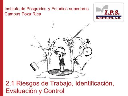 2.1 Riesgos de Trabajo, Identificación, Evaluación y Control