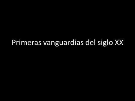 Primeras vanguardias del siglo XX