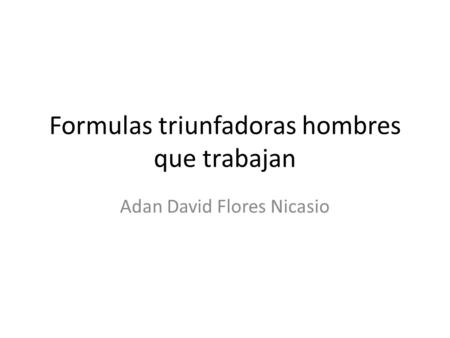 Formulas triunfadoras hombres que trabajan