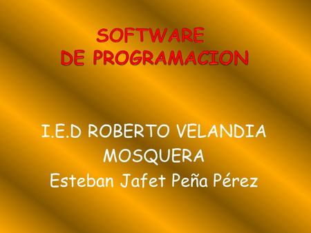 I.E.D ROBERTO VELANDIA MOSQUERA Esteban Jafet Peña Pérez.