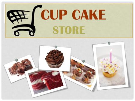 CUP CAKE STORE. Si los mejores cup cakes quieres probar ven ha cup cake store y lo disfrutaras. CUP CAKE STORE.