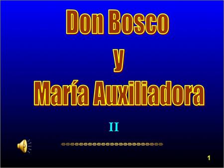 Don Bosco y María Auxiliadora II.