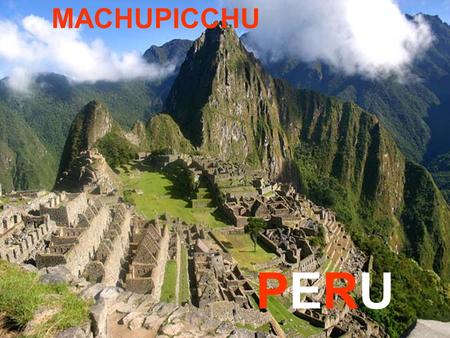 MACHUPICCHU PERUPERU. ISLAS DE PASCUA CHILECHILE.