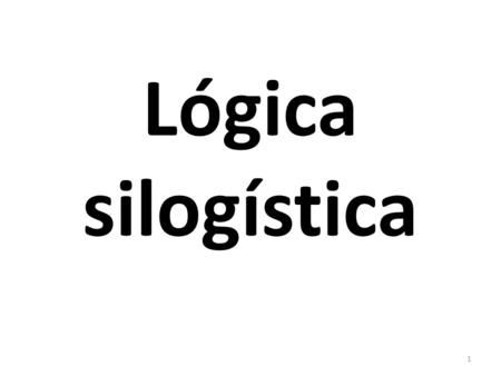 Lógica silogística.
