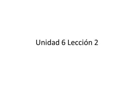 Unidad 6 Lección 2. El teléfono celular La dirección electrónica.