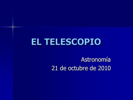 Astronomía 21 de octubre de 2010