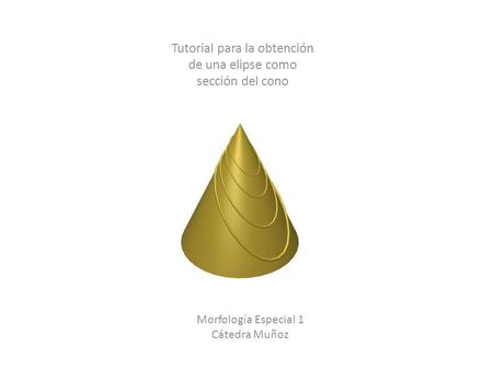 Tutorial para la obtención de una elipse como sección del cono
