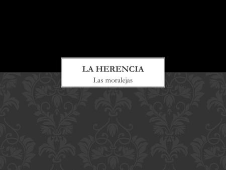 Las moralejas. Comparte con los quienes que no tienen tanto como tú. Juan Balandrano les da mucho dinero a los pobres (de su herencia) Fray Lucas le dio.