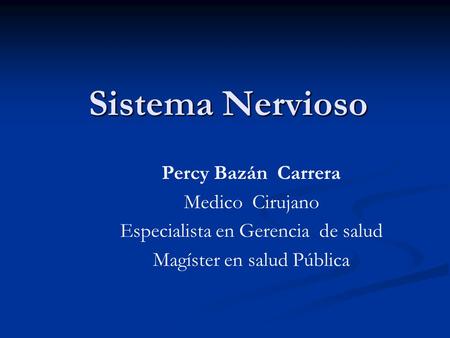 Sistema Nervioso Percy Bazán Carrera Medico Cirujano