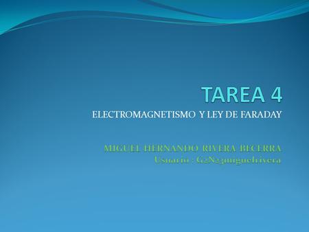 TAREA 4 ELECTROMAGNETISMO Y LEY DE FARADAY