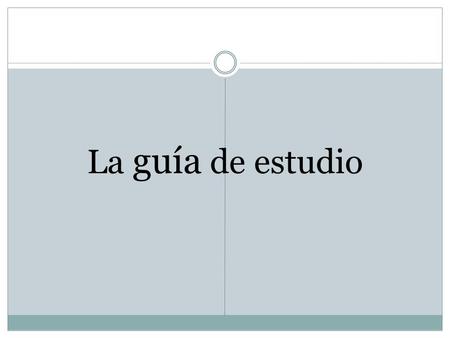 La guía de estudio. Write the preterite endings for –ar and –er/-ir verbs Pretérito -ar Yo Tú Él/ella/usted Nosotros/nosotras Vosotros/vosotras Ellos/ellas/ustedes.